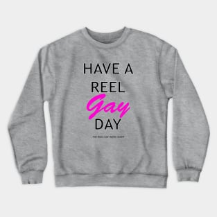 Have A Reel Gay Day Crewneck Sweatshirt